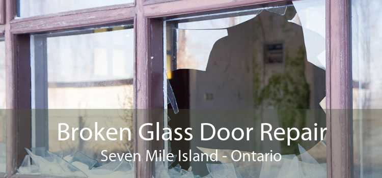 Broken Glass Door Repair Seven Mile Island - Ontario