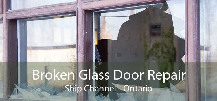 Broken Glass Door Repair Ship Channel - Ontario