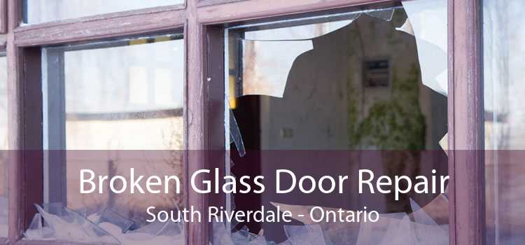 Broken Glass Door Repair South Riverdale - Ontario