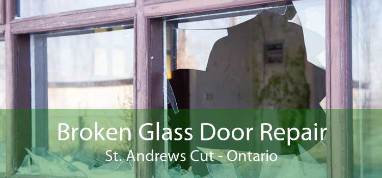 Broken Glass Door Repair St. Andrews Cut - Ontario
