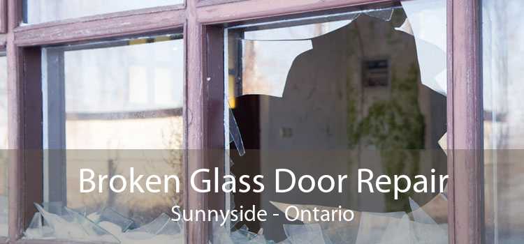 Broken Glass Door Repair Sunnyside - Ontario