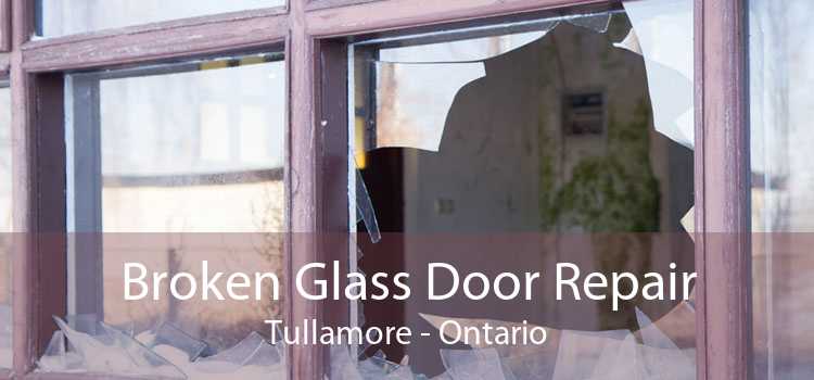 Broken Glass Door Repair Tullamore - Ontario