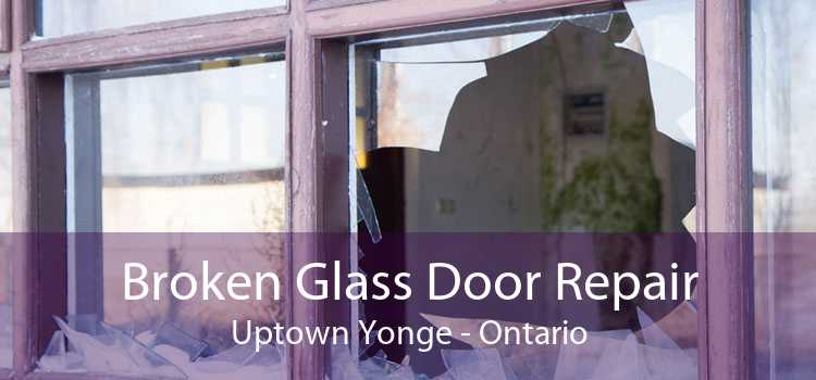 Broken Glass Door Repair Uptown Yonge - Ontario