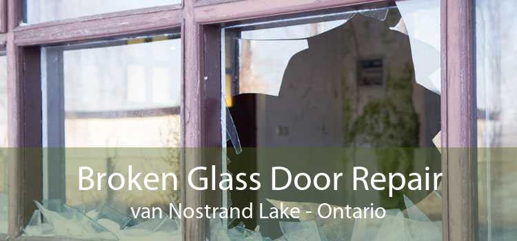 Broken Glass Door Repair van Nostrand Lake - Ontario
