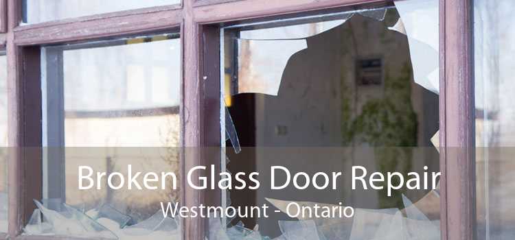 Broken Glass Door Repair Westmount - Ontario
