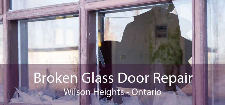 Broken Glass Door Repair Wilson Heights - Ontario