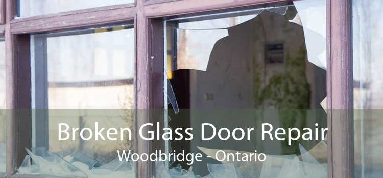 Broken Glass Door Repair Woodbridge - Ontario
