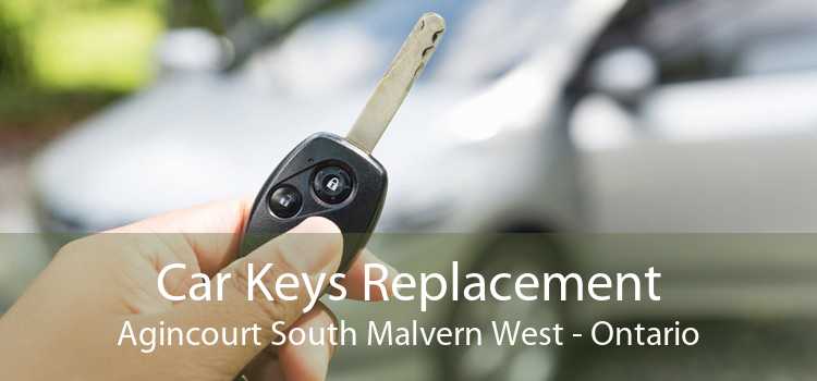 Car Keys Replacement Agincourt South Malvern West - Ontario