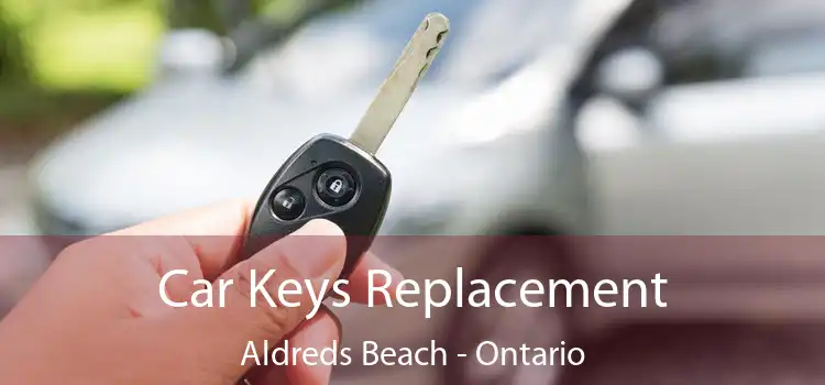Car Keys Replacement Aldreds Beach - Ontario