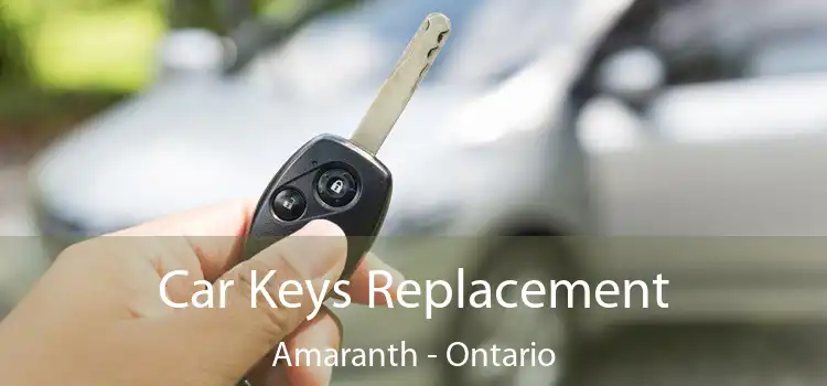 Car Keys Replacement Amaranth - Ontario