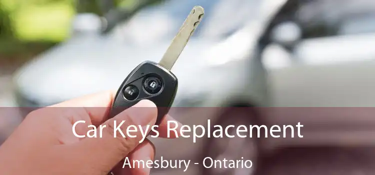 Car Keys Replacement Amesbury - Ontario