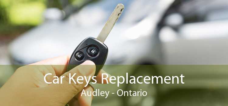 Car Keys Replacement Audley - Ontario