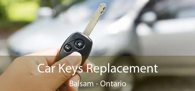Car Keys Replacement Balsam - Ontario