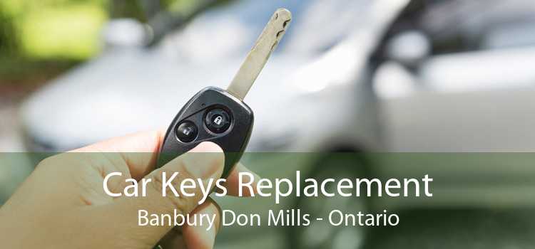 Car Keys Replacement Banbury Don Mills - Ontario