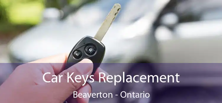 Car Keys Replacement Beaverton - Ontario