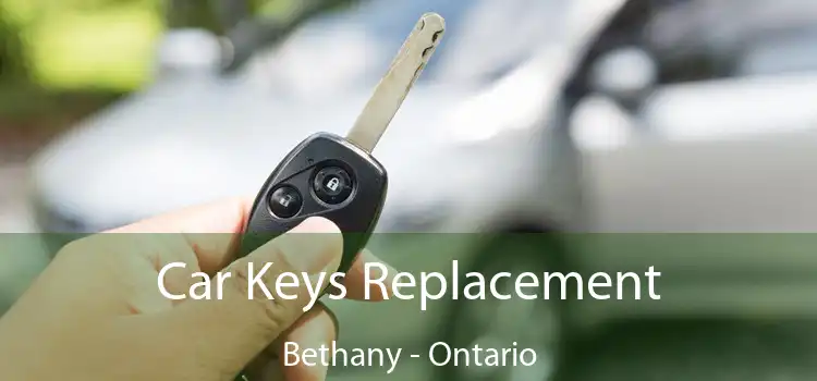Car Keys Replacement Bethany - Ontario