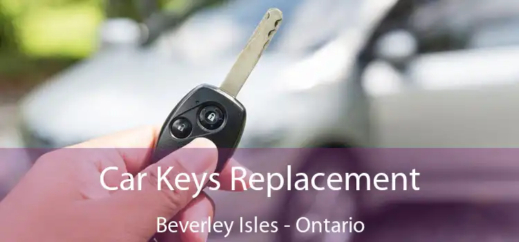 Car Keys Replacement Beverley Isles - Ontario