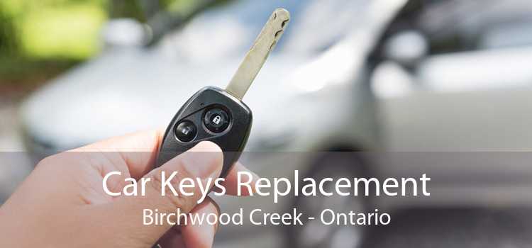 Car Keys Replacement Birchwood Creek - Ontario