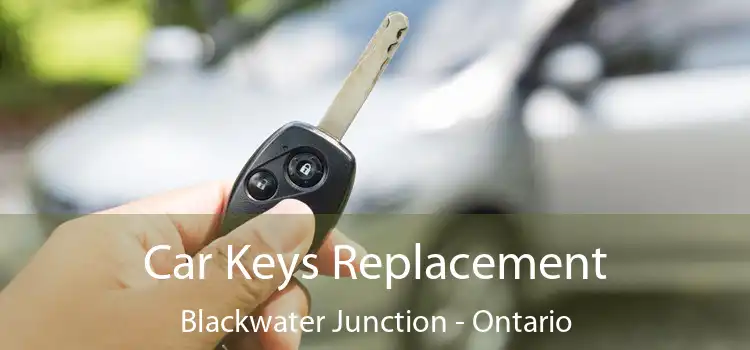 Car Keys Replacement Blackwater Junction - Ontario