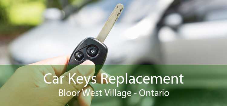 Car Keys Replacement Bloor West Village - Ontario