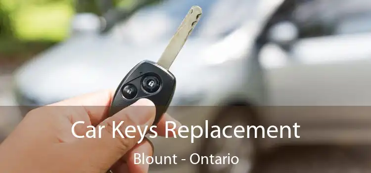 Car Keys Replacement Blount - Ontario