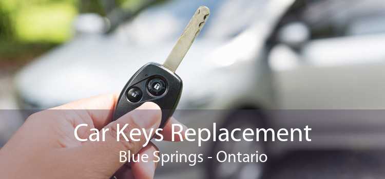 Car Keys Replacement Blue Springs - Ontario