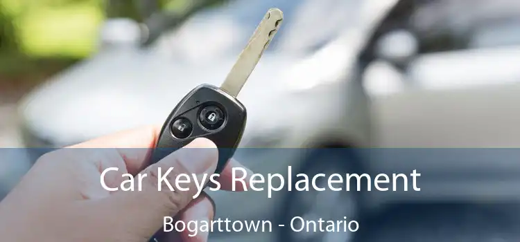 Car Keys Replacement Bogarttown - Ontario