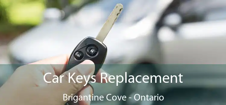 Car Keys Replacement Brigantine Cove - Ontario