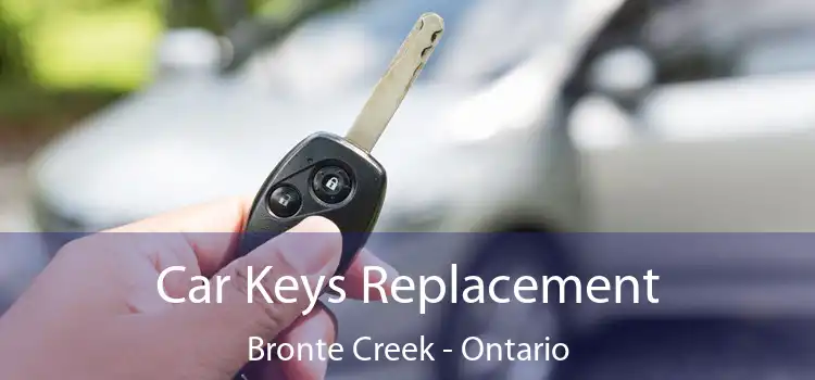 Car Keys Replacement Bronte Creek - Ontario