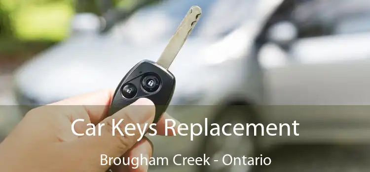 Car Keys Replacement Brougham Creek - Ontario