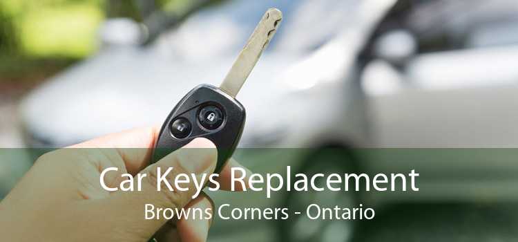 Car Keys Replacement Browns Corners - Ontario