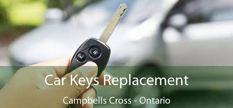 Car Keys Replacement Campbells Cross - Ontario