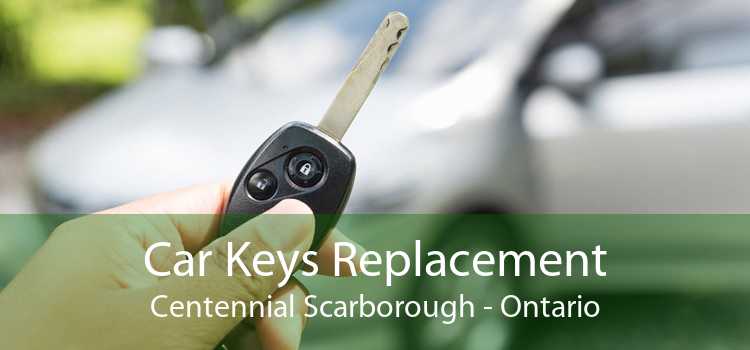 Car Keys Replacement Centennial Scarborough - Ontario