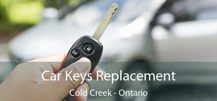 Car Keys Replacement Cold Creek - Ontario