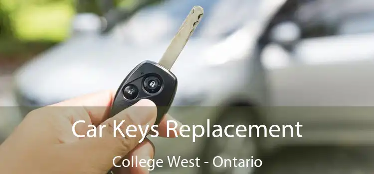 Car Keys Replacement College West - Ontario