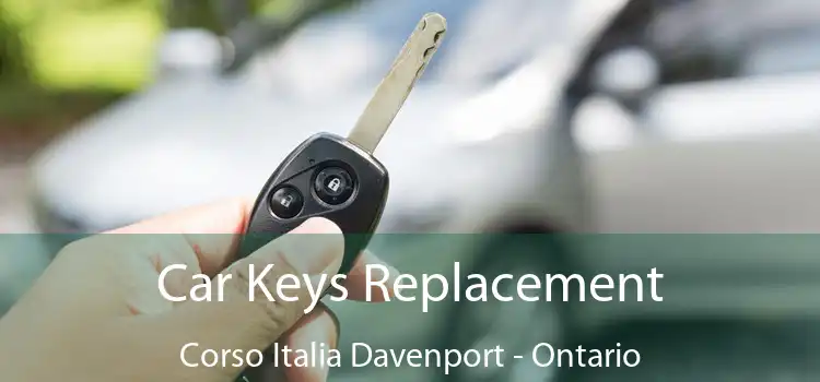 Car Keys Replacement Corso Italia Davenport - Ontario