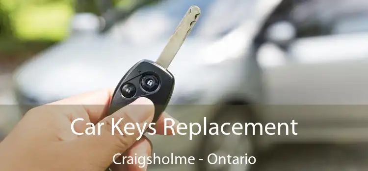 Car Keys Replacement Craigsholme - Ontario