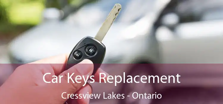 Car Keys Replacement Cressview Lakes - Ontario