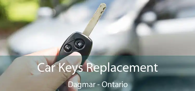 Car Keys Replacement Dagmar - Ontario
