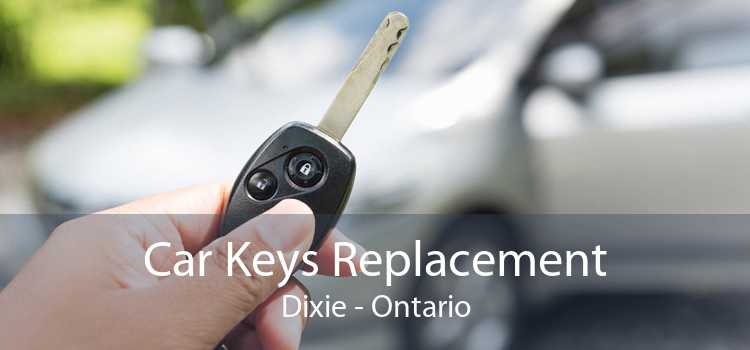 Car Keys Replacement Dixie - Ontario