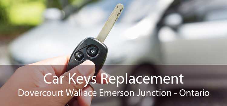 Car Keys Replacement Dovercourt Wallace Emerson Junction - Ontario