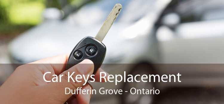Car Keys Replacement Dufferin Grove - Ontario