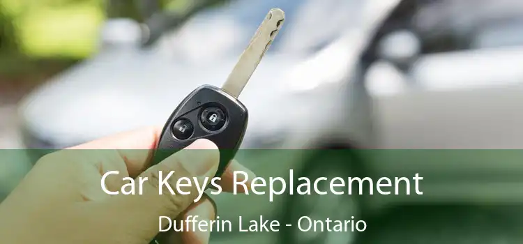 Car Keys Replacement Dufferin Lake - Ontario