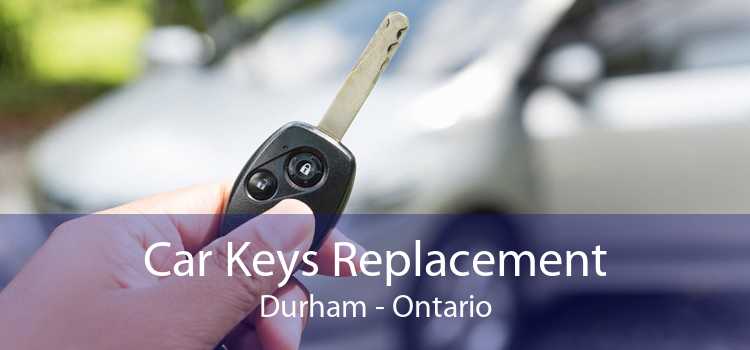 Car Keys Replacement Durham - Ontario