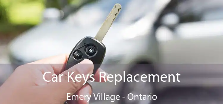 Car Keys Replacement Emery Village - Ontario