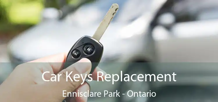 Car Keys Replacement Ennisclare Park - Ontario