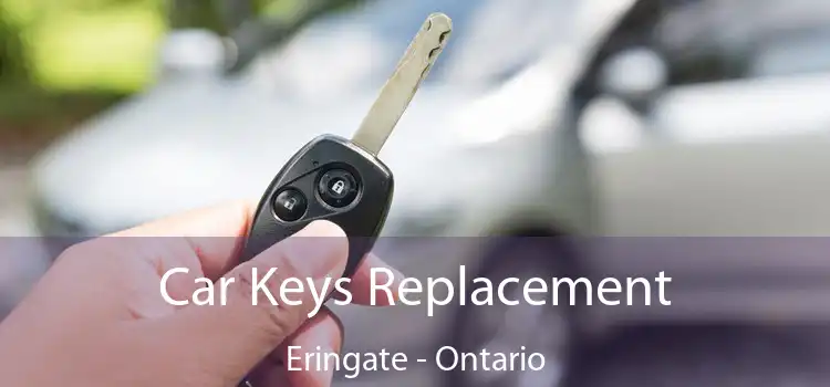 Car Keys Replacement Eringate - Ontario