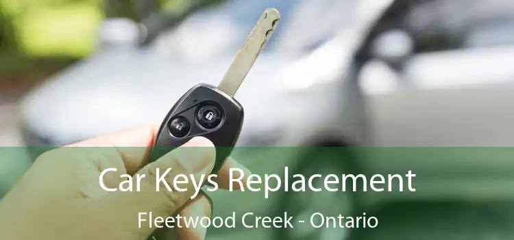 Car Keys Replacement Fleetwood Creek - Ontario
