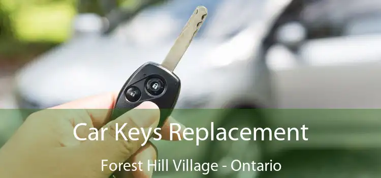 Car Keys Replacement Forest Hill Village - Ontario