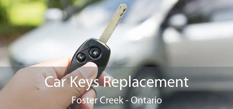 Car Keys Replacement Foster Creek - Ontario